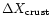 $\Delta X_{\rm crust}$