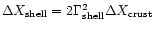 $\Delta X_{\rm shell} = 2\Gamma_{\rm shell}^2 \Delta X_{\rm crust}$