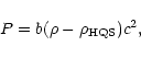 \begin{displaymath}P = b (\rho - \rho_{\rm HQS})c^2,
\end{displaymath}