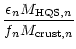 $\displaystyle {\epsilon_{n} M_{{\rm HQS},n}\over f_{n}
M_{{\rm crust},n}}$