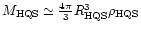 $M_{\rm HQS} \simeq {4\pi\over 3}R_{\rm HQS}^{3}\rho_{\rm HQS}$