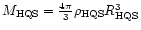 $M_{\rm HQS}={4\pi \over 3}\rho _{\rm HQS}R_{\rm HQS}^3$