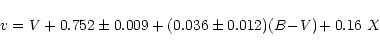 \begin{displaymath}v = V + 0.752\pm0.009 + (0.036\pm0.012)(B\!-\!V)\! + 0.16~X \\
\end{displaymath}