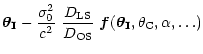 $\displaystyle \vec{\theta}_{\bf I}-\frac{\sigma_0^2}{c^2} \
\frac{D_{\rm LS}}{D_{\rm OS}} \
\vec f(\vec{\theta}_{\bf I},\theta_{\rm C},\alpha, \ldots )$