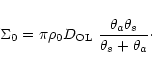 \begin{displaymath}\Sigma_0 = \pi \rho_0 D_{\rm OL} \ \frac{\theta_a\theta_s}{\theta_s+\theta_a}\cdot
\end{displaymath}