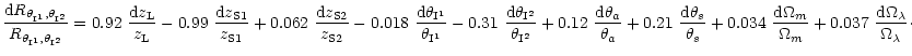 $\displaystyle \frac{{\rm d}R_{\theta_{\rm I^1},\theta_{\rm I^2}}}{R_{\theta_{\r...
...}}{\Omega_{m}}
+ 0.037 ~ \frac{{\rm d}\Omega_{\lambda}}{\Omega_{\lambda}} \cdot$