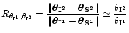$R_{\theta_{\rm I^1},\theta_{\rm I^2}}=\displaystyle{\frac{\Vert \vec \theta_{\b...
...{\bf S^1} \Vert}}\simeq\displaystyle{\frac{\theta_{\rm I^2}}{\theta_{\rm I^1}}}$