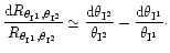 $\displaystyle{\frac{{\rm d}R_{\theta_{\rm I^1},\theta_{\rm I^2}}}
{R_{\theta_{...
...^2}}{\theta_{\rm I^2}}-
\frac{{\rm d}\theta_{\rm I^1}}{\theta_{\rm I^1}}}\cdot$