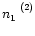 $n_1^{\ ~(2)}$