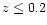 $z\le 0.2$