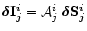 $\vec{\delta} {\bf I}\vec{^i_j}=\mathcal A_j^i~\vec{\delta} {\bf S}\vec{^i_j}$