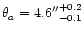 $\theta_a=4.6\arcsec^{+0.2}_{-0.1}$