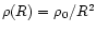 $\rho(R)=\rho_0
/ R^2$