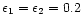 $\epsilon_1=\epsilon_2=0.2$