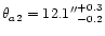 $\theta_{a2}=12.1\arcsec^{+0.3}_{-0.2}$