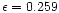$\epsilon=0.259$