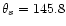 $\theta _s=145.8$