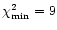 $\chi ^2_{\rm min}=9$