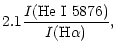 $\displaystyle 2.1\frac{I(\rm He~ I~ 5876)}{I(\rm H\alpha)},$