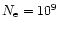 $N_{\rm e} = 10^{9}$