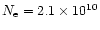 $N_{\rm e} = 2.1 \times 10^{10}$