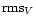 ${\rm rms}_{V}$
