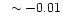 $ ~\sim -0.01$