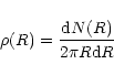 \begin{displaymath}%
\rho(R) = \frac{{\rm d}N(R)}{2\pi R{\rm d}R}
\end{displaymath}