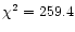 $\chi^2=259.4$