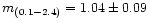 $m_{(0.1-2.4)}=1.04\pm 0.09$