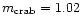 $m_{\rm crab}=1.02$