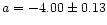 $a=-4.00\pm0.13$
