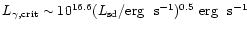 $L_{\rm\gamma,crit}\sim
10^{16.6}({{L}}_{\rm sd}/{\rm {erg ~~s}^{-1}})^{0.5}~{\rm {erg ~~s}^{-1}}$