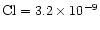 $\rm Cl = 3.2 \times 10^{-9}$