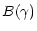 $\displaystyle B(\gamma)$