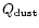 $Q_{\rm dust}$