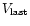 $V_{\rm last}$