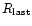 $R_{\rm last}$