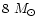 $8~ M_\odot$