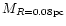 $M_{R=0.08\rm pc}$