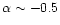 $\alpha\sim -0.5$