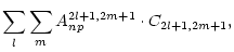 $\displaystyle \sum_l \sum_m A_{np}^{2l+1,2m+1}\cdot C_{2l+1,2m+1},$