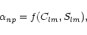 \begin{displaymath}\alpha_{np}=f(C_{lm},S_{lm}),
\end{displaymath}