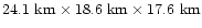 $24.1 \hbox{ km} \times 18.6 \hbox{ km} \times 17.6 \hbox{ km}$