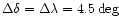 $\Delta\delta=\Delta\lambda=4.5\deg$