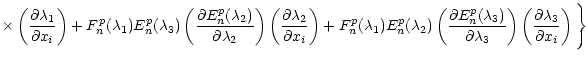 $\displaystyle \times
\left({\partial\lambda_1\over\partial x_i}\right)+
F_n^p(\...
...artial\lambda_3}\right)\left({\partial\lambda_3\over\partial x_i}\right)\Bigg\}$