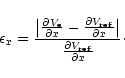 \begin{displaymath}\epsilon_x={\left\vert{\partial V_{\rm e}\over\partial x}-{\p...
...\right\vert\over {\partial
V_{{\rm ref}}\over\partial x}}\cdot
\end{displaymath}