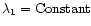 $\lambda_1=\hbox{Constant}$