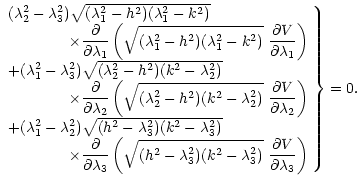 $\displaystyle \left.\begin{array}{l}
(\lambda_2^2-\lambda_3^2)\sqrt{(\lambda_1^...
...isplaystyle{\partial{V}\over
\partial\lambda_3} \right)
\end{array}\right\}
=0.$