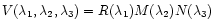 $V(\lambda_1,\lambda_2,\lambda_3)=R(\lambda_1)M(\lambda_2)N(\lambda_3)$